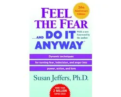 Feel the Fear and Do It Anyway