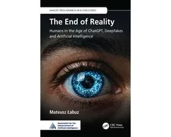 AAAI/CRC Press Advances in AI Ethics Series-The End of Reality