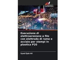Esecuzione di elettroerosione a filo con elettrodo di rame e acciaio per stampi in plastica P20