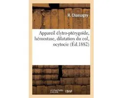 Appareil Élytro-Ptérygoïde, Hémostase, Dilatation Du Col, Ocytocie