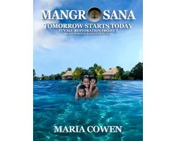 Neurosana 5 - MangrOsana; Tomorrow Starts Today; Tuvalu Restoration Project