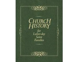 Church History for Latter-day Saint Families