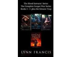 Blood Samurai-The Blood Samurai Series the Complete Genpei War Series Books 1 - 3 Plus the Kitsune Trap