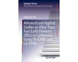 Springer Theses- Advanced and Applied Studies on Ultra-Trace Rare Earth Elements (REEs) in Carbonates Using SN-ICPMS and LA-ICPMS
