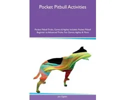 Pocket Pitbull Activities Pocket Pitbull Tricks, Games & Agility Includes