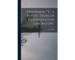 Experiment "E," a Report From an Extermination Laboratory