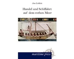 Handel und Schiffahrt auf dem rothen Meer
