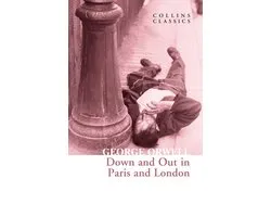 Down and Out in Paris and London Collins Classics