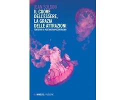 Il cuore dell’essere, la grazia delle attrazioni