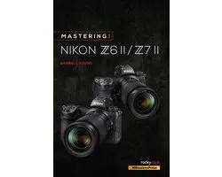 The Mastering Camera Guide Series - Mastering the Nikon Z6 II / Z7 II