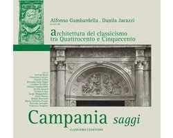 Architettura del classicismo tra Quattrocento e Cinquecento. Campania saggi