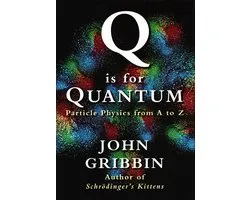 Q Is for Quantum: Particle Physics from A to Z