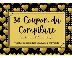 30 Coupon da Compilare: voucher da compilare e regalare a chi vuoi tu | Idea regalo, Natale, compleanno, festa della mamma/papà | Idea Regalo per Tutte le Occasioni