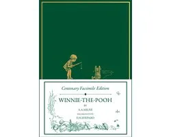 Centenary Facsimile Edition: Winnie-The-Pooh