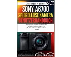 Sony a6700 spiegellose Kamera Benutzerhandbuch