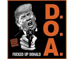 D.O.A. - Fucked Up Donald (7" Single) (Coloured Vinyl)