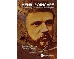 Henri Poincare: A Biography Through The Daily Papers