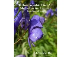 50 Homeopathic First-Aid Medicines for Animals: Benefits and Uses