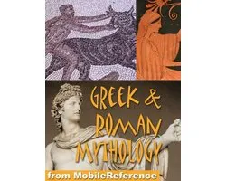 Greek And Roman Mythology: History, Art, Reference. Heracles, Zeus, Jupiter, Juno, Apollo, Venus, Cyclops, Titans. (Mobi Reference)