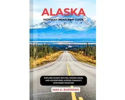 Alaska Highway Road Trip Guide
