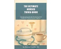 The Ultimate Nurses Trivia Book