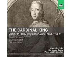 Cappella Fede, Harmonia Sacra, Peter Leech - The Cardinal King: Music For Henry Benedict Stuart In Rome, 1740 - 91 (CD)