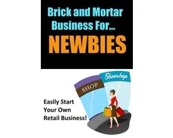 How to Develop & Sell Your Own Products - Brick and Mortar Business for Newbies