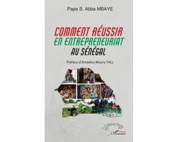 Comment réussir en entrepreneuriat au Sénégal