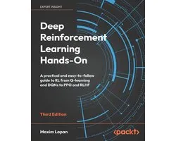 Deep Reinforcement Learning Hands-On - Third Edition: A practical and easy-to-follow guide to RL from Q-learning and DQNs to PPO and RLHF