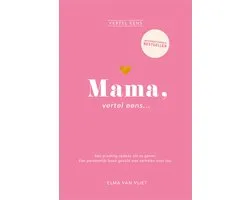 Vertel eens - Mama, vertel eens...