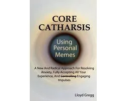 Core Catharsis Using Personal Memes