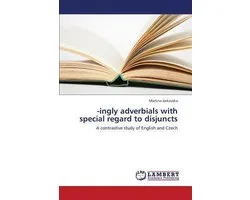 -Ingly Adverbials with Special Regard to Disjuncts