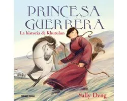 Álbumes - Princesa guerrera. La historia de Khutulun