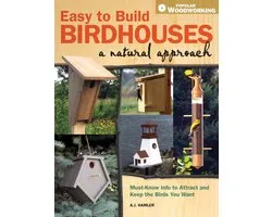 Easy to Build Birdhouses - A Natural Approach