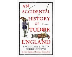 An Accidental History of Tudor England