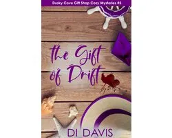 Dusky Cove Gift Shop Mysteries 5 - The Gift of Drift