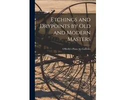 Etchings and Drypoints by Old and Modern Masters