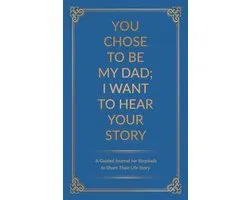 You Chose to Be My Dad; I Want to Hear Your Story