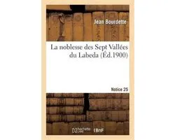 Histoire- La Noblesse Des Sept Vallées Du Labeda. 25e Notice