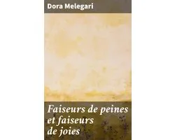 Faiseurs de peines et faiseurs de joies