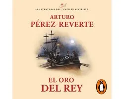 El oro del rey (Las aventuras del capitán Alatriste 4)