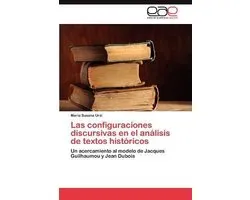 Las Configuraciones Discursivas En El Analisis de Textos Historicos