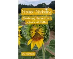 Product Marketing: Mastering the art and science of PMM