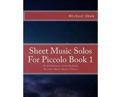 Sheet Music Solos for Piccolo- Sheet Music Solos For Piccolo Book 1