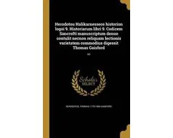 Herodotou Halikarnesseos Historion Logoi 9. Historiarum Libri 9. Codicem Sancrofti Manuscriptum Denuo Contulit Necnon Reliquam Lectionis Varietatem Commodius Digessit Thomas Gaisford; 03