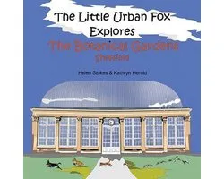 The Little Urban Fox Explores - The Botanical Gardens Sheffield