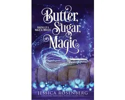Baking Up a Magical Midlife- Butter, Sugar, Magic