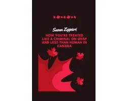 How You're Treated Like a Criminal on ODSP and Less Than Human in Canada