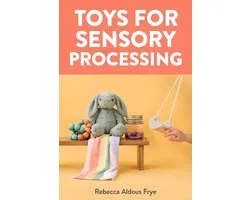 The Purposeful Play Library 61 - Toys for Sensory Processing
