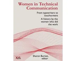 Women in Technical Communication: From typewriters to touchscreens: a history by the women who did the work